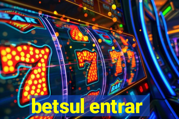 betsul entrar