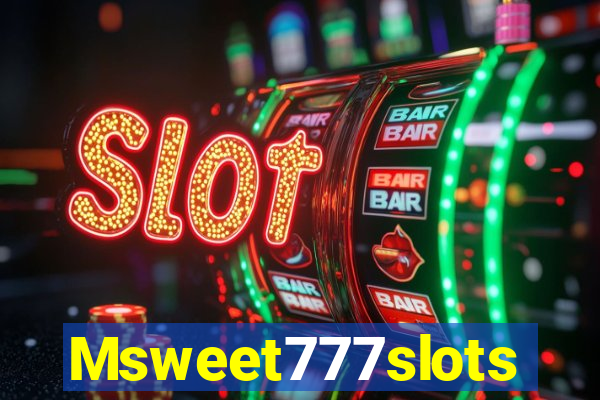 Msweet777slots
