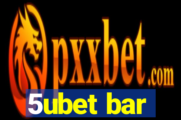 5ubet bar
