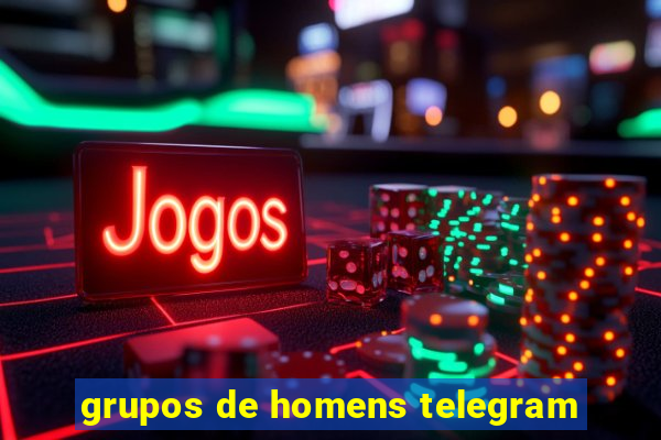 grupos de homens telegram