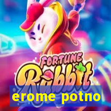 erome potno