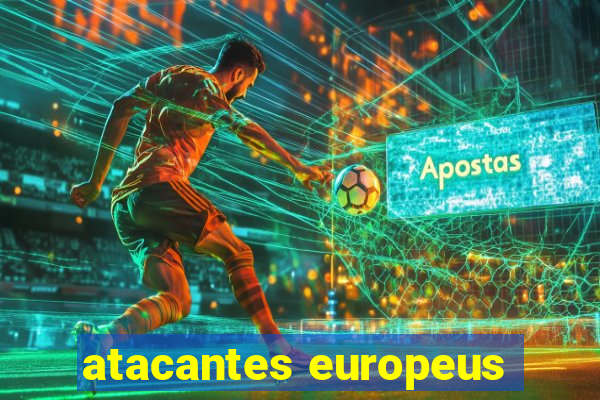 atacantes europeus