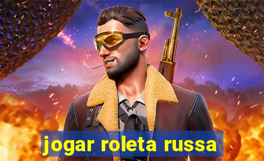 jogar roleta russa
