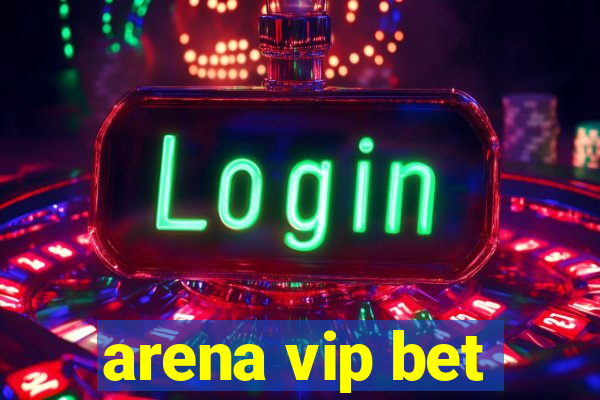 arena vip bet