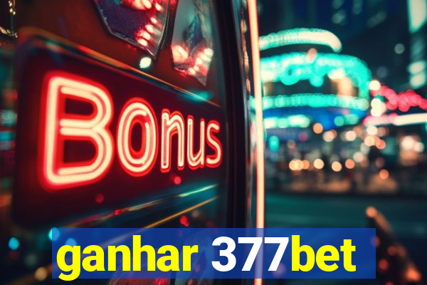 ganhar 377bet
