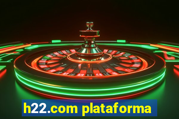 h22.com plataforma