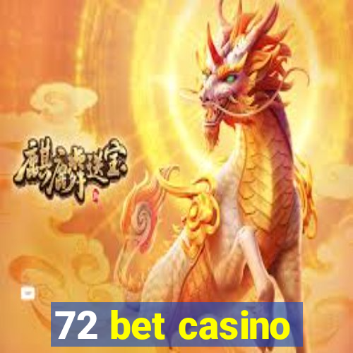 72 bet casino