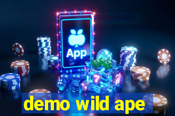 demo wild ape