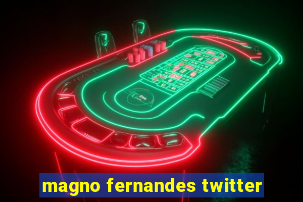 magno fernandes twitter