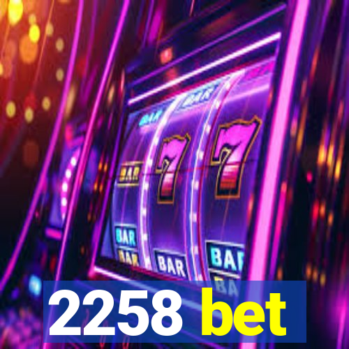 2258 bet