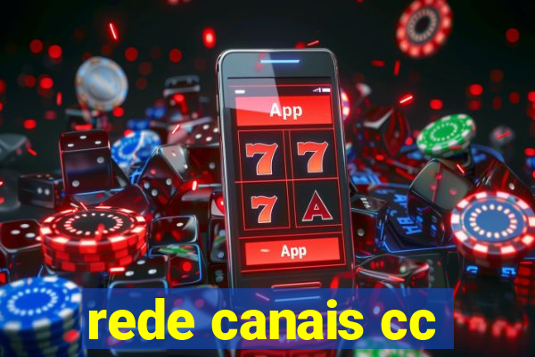 rede canais cc