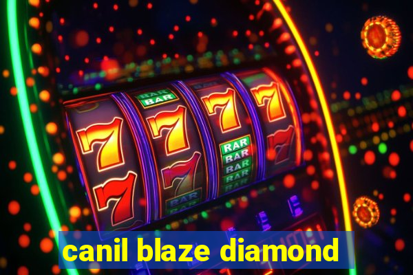 canil blaze diamond