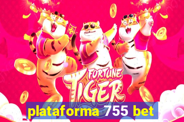 plataforma 755 bet