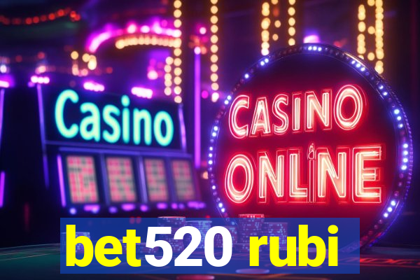 bet520 rubi