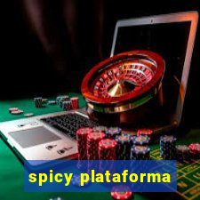 spicy plataforma