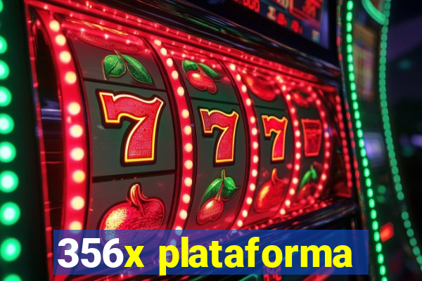 356x plataforma