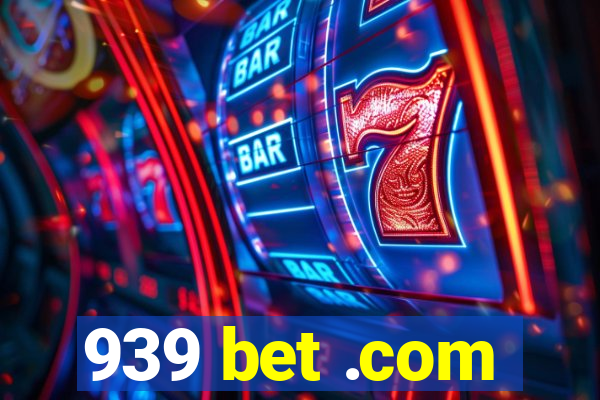 939 bet .com