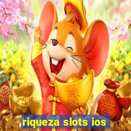 riqueza slots ios