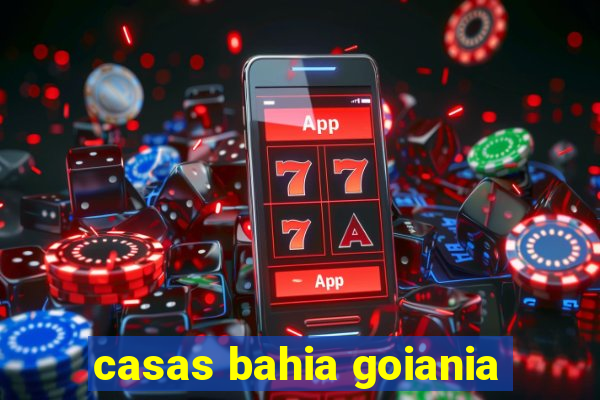 casas bahia goiania