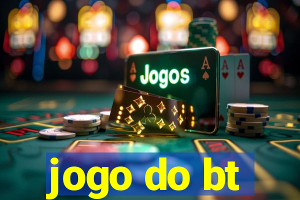 jogo do bt