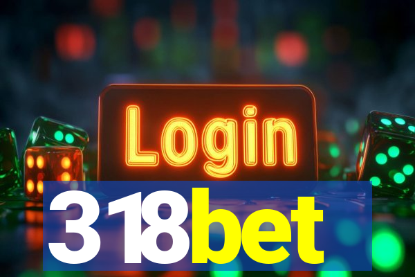 318bet