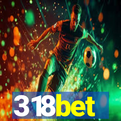 318bet