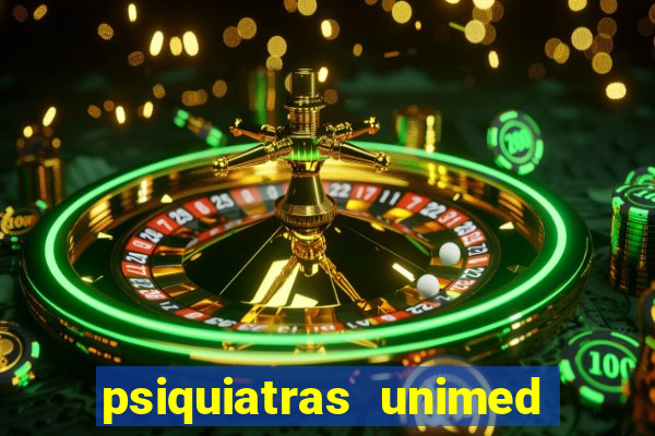 psiquiatras unimed porto alegre