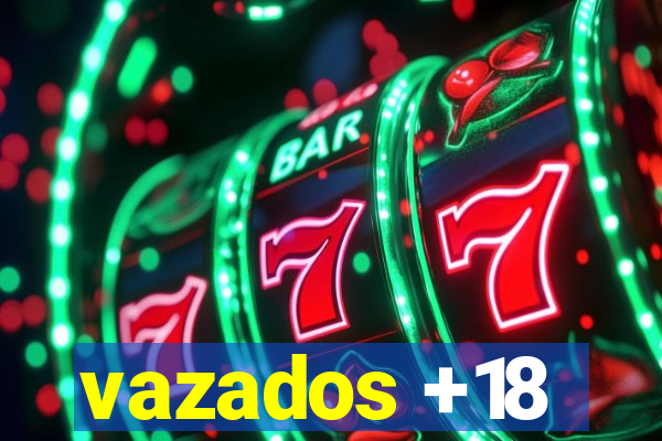 vazados +18